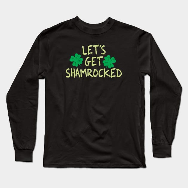 Lets Get Shamrocked Long Sleeve T-Shirt by Roufxis